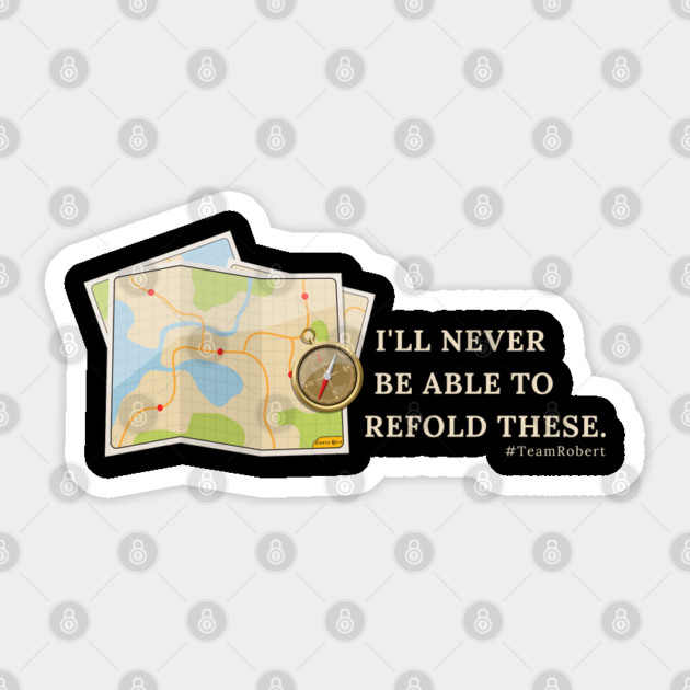 I'll never be able to refold these. (maps) Sticker by Stars Hollow Mercantile