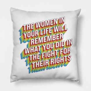 Fight For Women's Rights Pillow