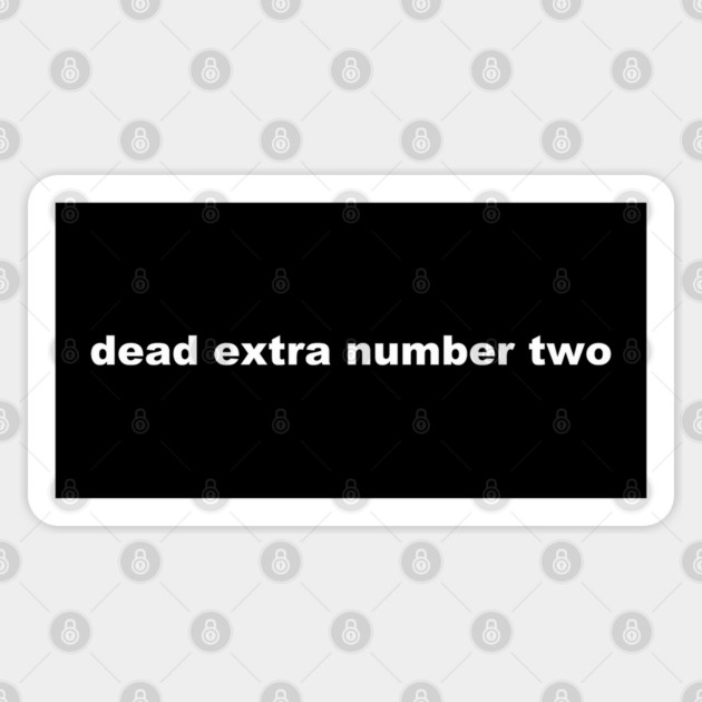 dead extra number two Sticker by Stars Hollow Mercantile