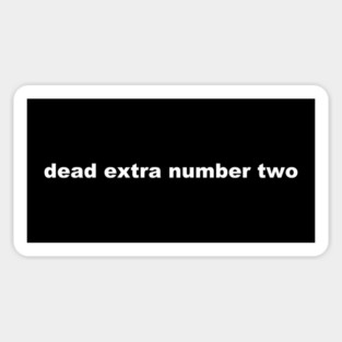 dead extra number two Magnet