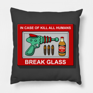 In case of Kill all Humans Pillow