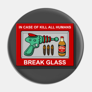 In case of Kill all Humans Pin