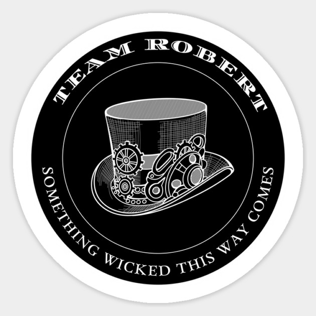 Team Robert - Something Wicked This Way Comes Magnet by Stars Hollow Mercantile