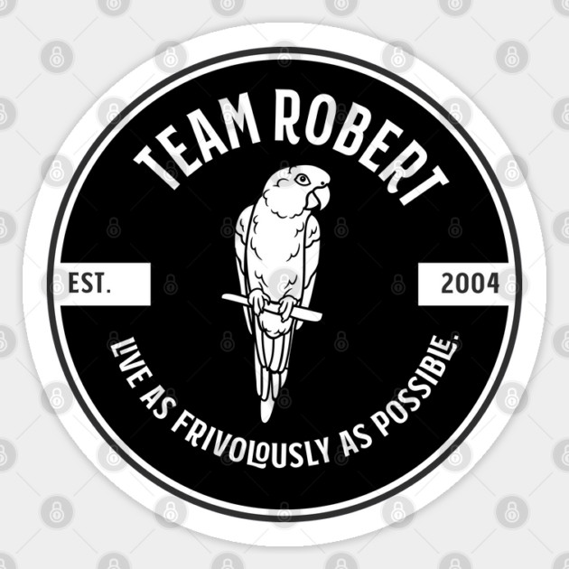 Team Robert - live as frivolously as possible - black Sticker by Stars Hollow Mercantile