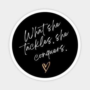 What she tackles, she conquers Magnet