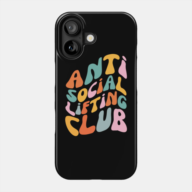 Anti Social Lifting Club Phone Case by The WYLD Tribe
