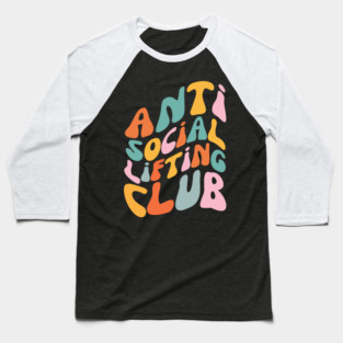 Anti Social Lifting Club Baseball T-Shirt