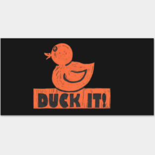 Rubber Duck It! For those especially good days. Posters and Art