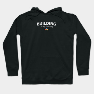 Building is My Therapy Building Hoodie