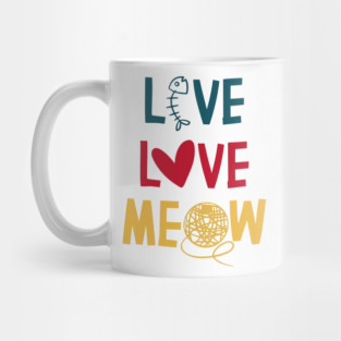 Live Love Meow funny cat lover quote Mug