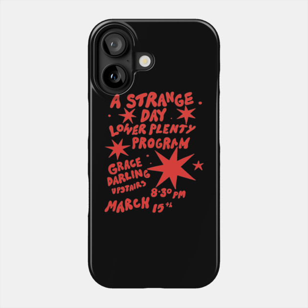 a strange day lower plenty program Phone Case by Darksavage