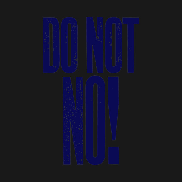 Do Not No quote by Darksavage