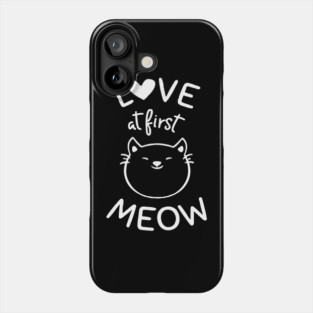 Love at first Meow funny cat lover quote Phone Case