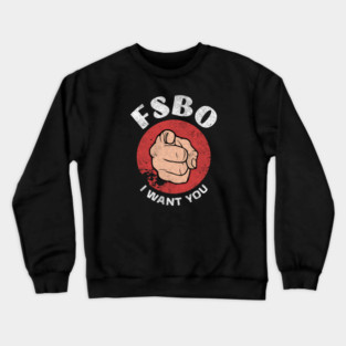 FSBO - I Want You Crewneck Sweatshirt