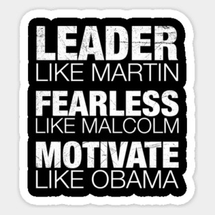 Leader Like Martin, Fearless Like Malcolm, Motivate Like Obama, Black History, African American Sticker