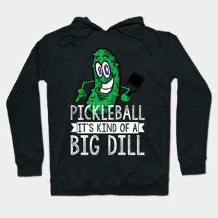 Pickleball Big Dill Hoodie