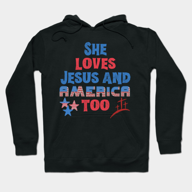 She Loves Jesus And America Too Hoodie by The WYLD Tribe