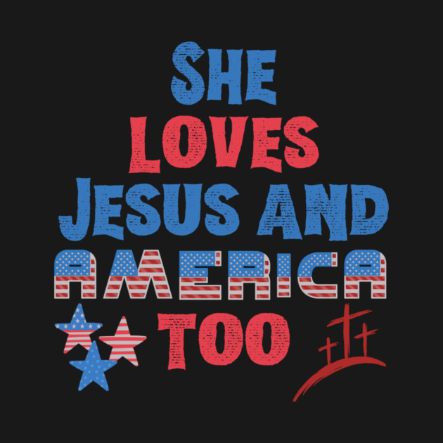 She Loves Jesus And America Too by The WYLD Tribe