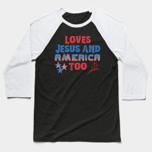 Loves Jesus and America Too Baseball T-Shirt