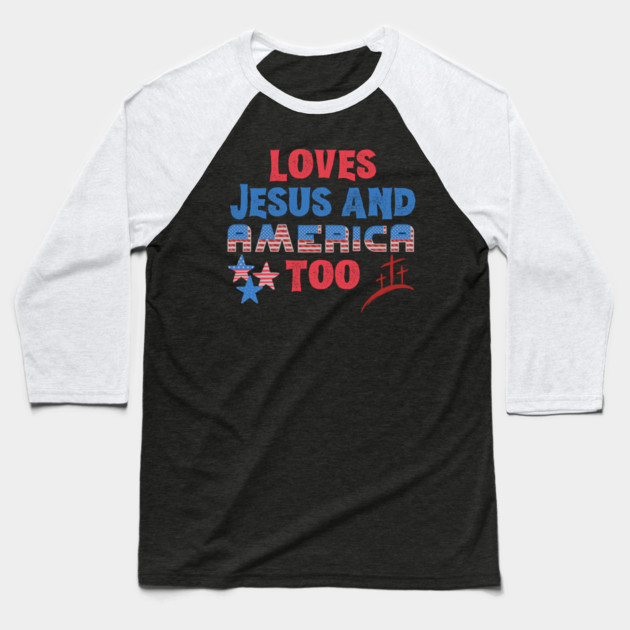 Loves Jesus and America Too Baseball T-Shirt by The WYLD Tribe