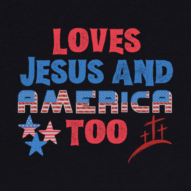 Loves Jesus and America Too by The WYLD Tribe