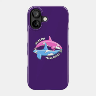 Orcas For Trans Rights Phone Case