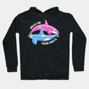 Orcas For Trans Rights Hoodie