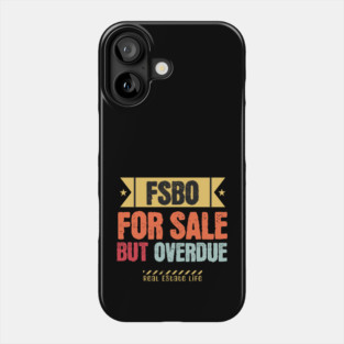 FSBO - For Sale But Overdue Phone Case