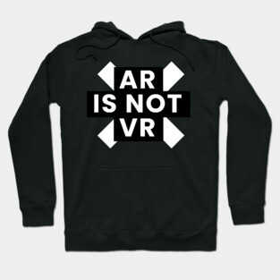 Ar is not VR Hoodie