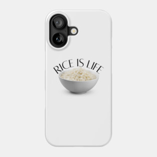 Rice is Life Phone Case