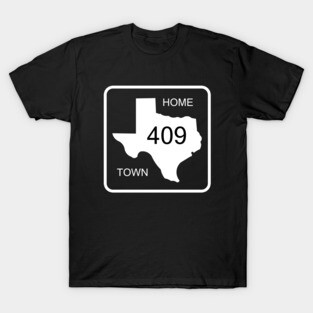 Texas Home Town Area Code 409 T-Shirt