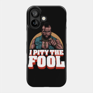 Mr T, Clubber Lang, B.A. Baracus Phone Case