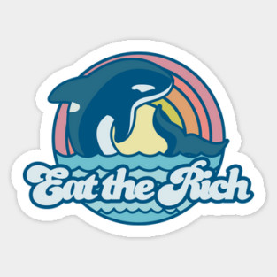 orcas say eat the rich Sticker