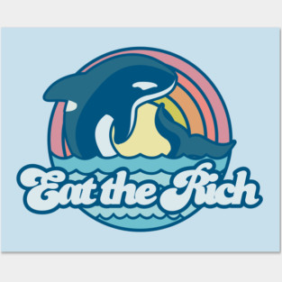 orcas say eat the rich Posters and Art