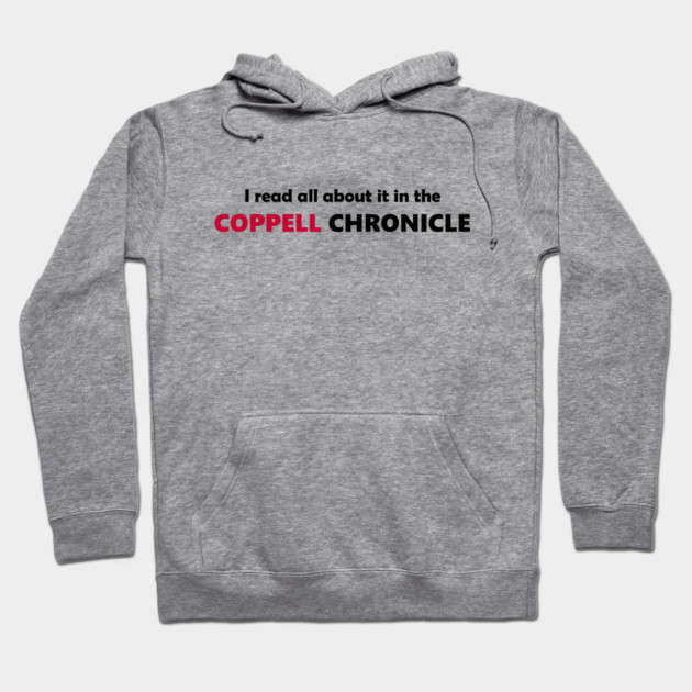 Coppell Chronicle Hoodie by ByDanKoller