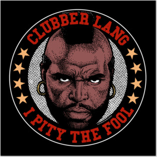 Mr T, Clubber Lang, B.A. Baracus Posters and Art