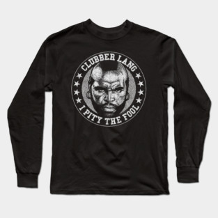 Mr T, DISTRESSED, Clubber Lang, B.A. Baracus Long Sleeve T-Shirt