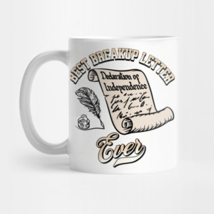 Funny July 4th Best Breakup Letter Ever Declaration of Independence Mug