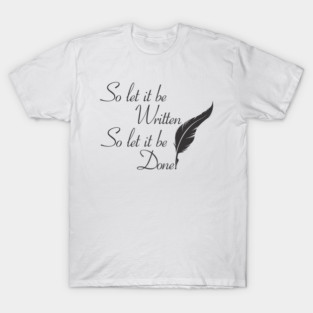 So let it be written  So let it be done  (Black print) T-Shirt