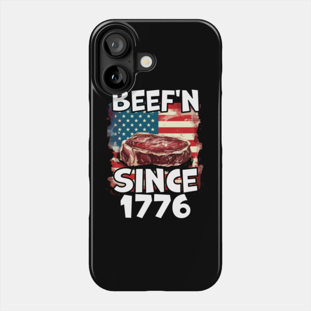 4th of July Independence Day USA Beef'n Since 1776 Phone Case by belownormal