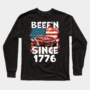 4th of July Independence Day USA Beef'n Since 1776 Long Sleeve T-Shirt