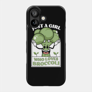 Just a girl who loves broccoli Phone Case