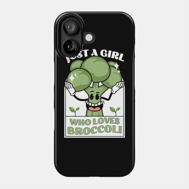 Just a girl who loves broccoli Phone Case by The WYLD Tribe