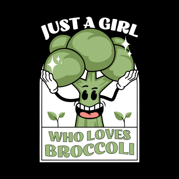 Just a girl who loves broccoli by The WYLD Tribe