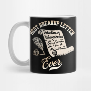 Funny July 4th Best Breakup Letter Ever Declaration of Independence Mug
