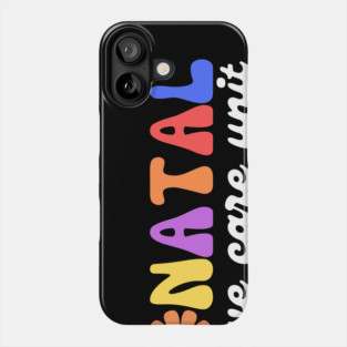 Neonatal Intensive Care Unit Nurse Phone Case