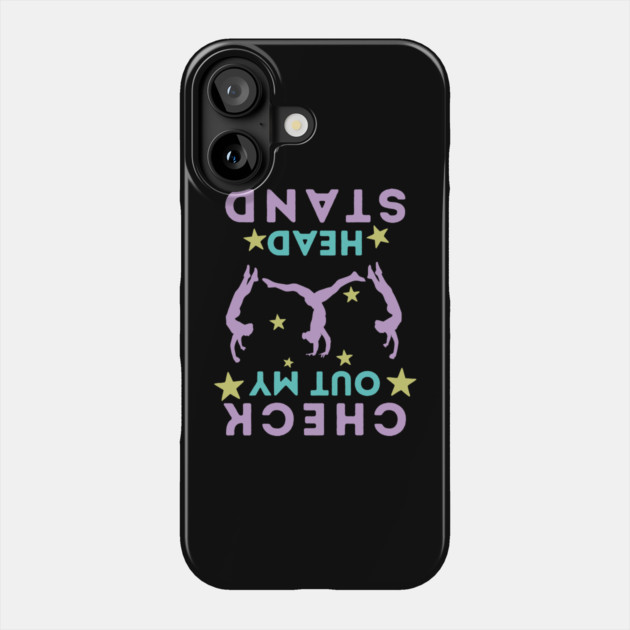 Check Out My Head Stand Phone Case by The WYLD Tribe