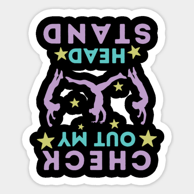 Check Out My Head Stand Sticker by The WYLD Tribe