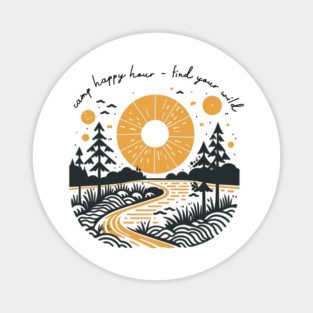 Camp happy Hour - Find Your Wild Magnet