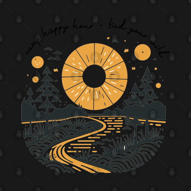 Camp happy Hour - Find Your Wild by Camp Happy Hour